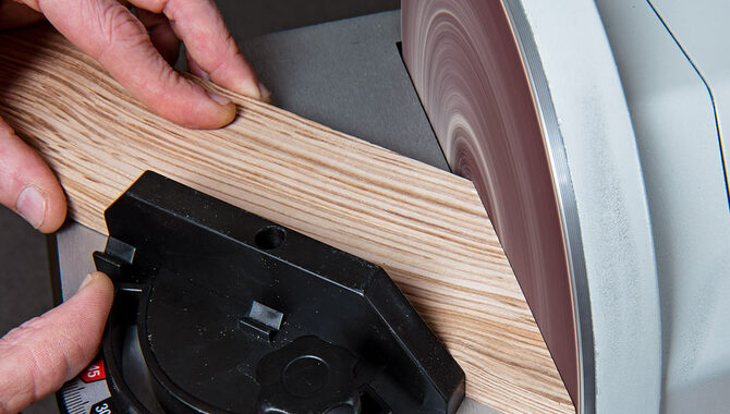 A Disc Sander Is Ideal For