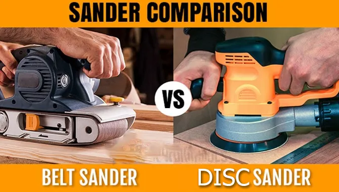 Belt Sander vs. Disc Sander - Which Is Better