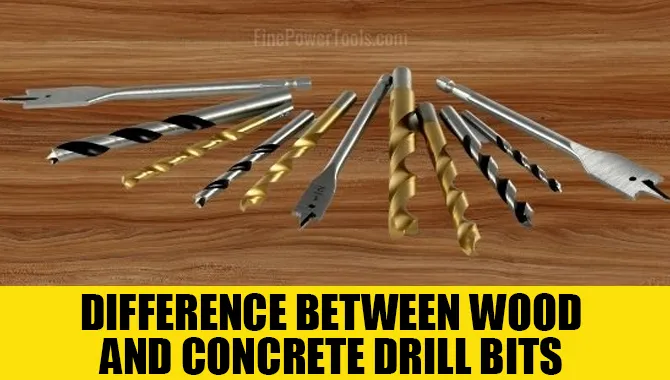 Difference Between Wood and Concrete Drill Bits