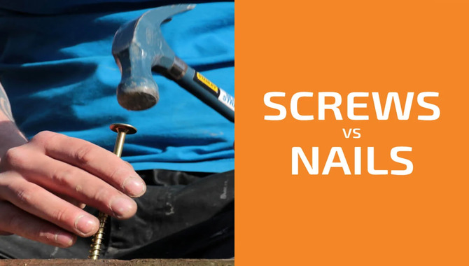 Disadvantages Of Screws Over Nails