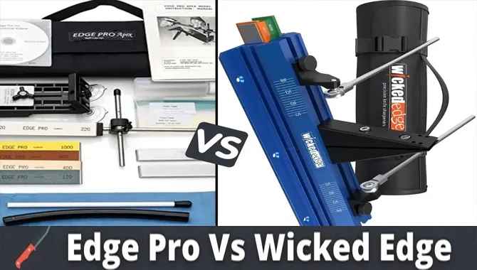 Edge Pro Apex Vs Wicked Edge - Which Is The Best?