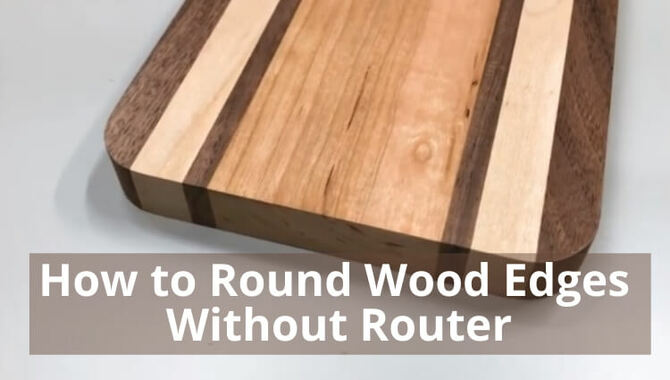 Guide On How To Round Without Router