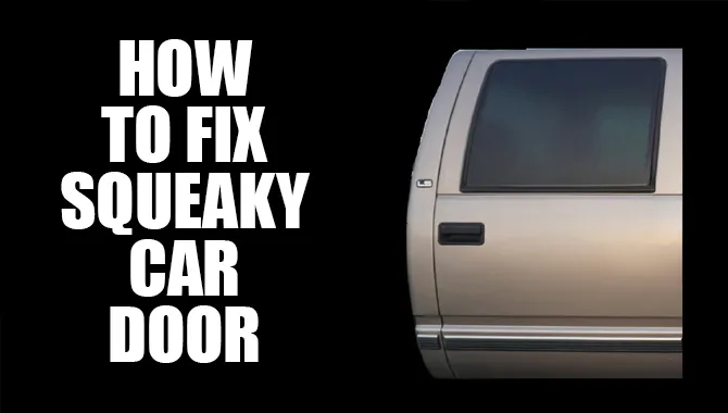 How To Fix Squeaky Car Door