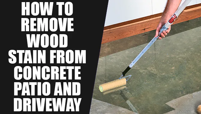 How To Remove Wood Stain From Concrete Patio And Driveway 