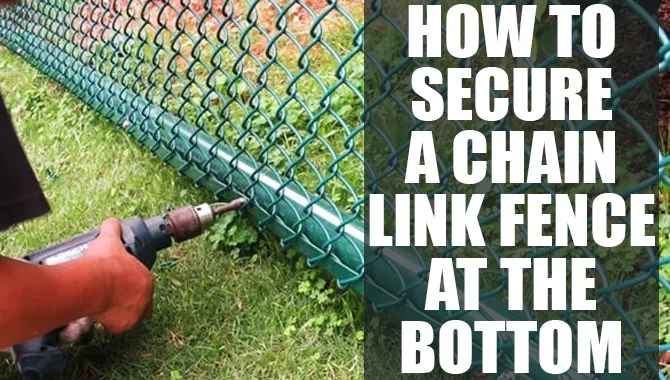 How To Secure A Chain Link Fence At The Bottom