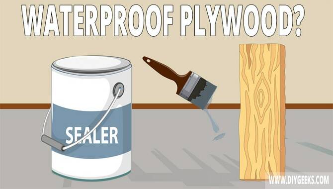 Necessities To Waterproof Plywood