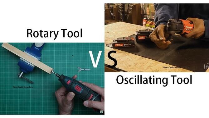 Rotary Tools Vs. Oscillating Tools