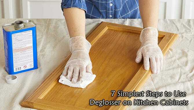 Steps On Using Deglosser On Kitchen Cabinet