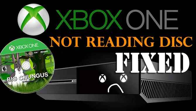 Xbox One Not Reading Disc - What Should You Do?