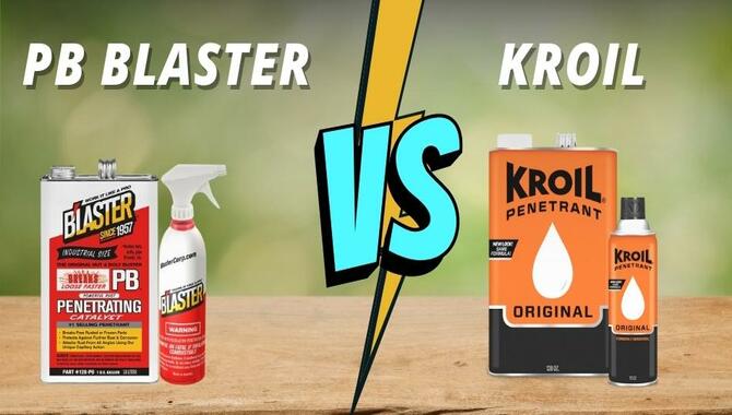 Pros And Cons Of Kroil Vs. PB Blaster