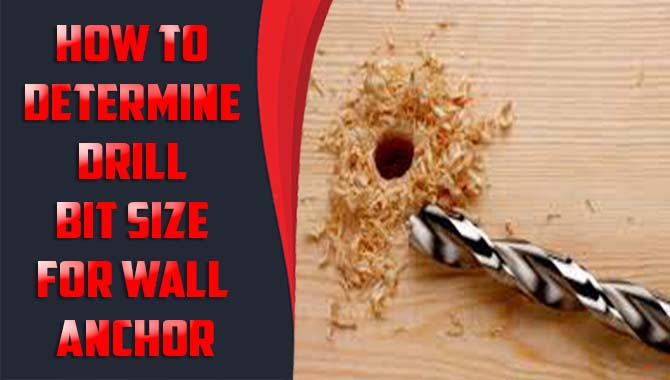 How To Determine Drill Bit Size For Wall Anchor