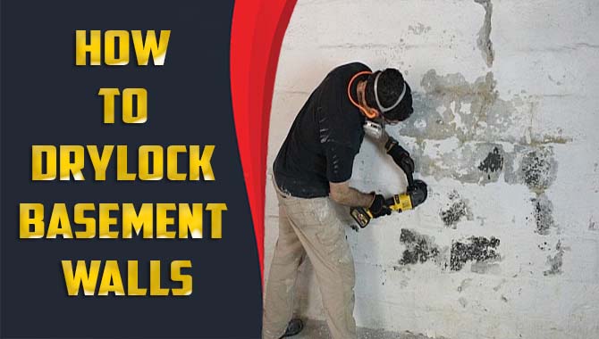 How To Drylock Basement Walls