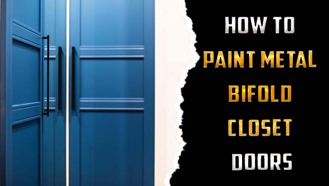 How To Paint Metal Bifold Closet Doors