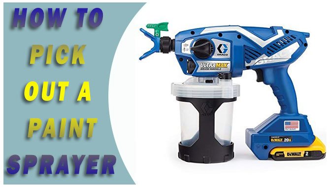 How To Pick Out A Paint Sprayer