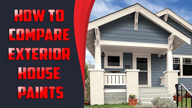 How to Compare Exterior House Paints