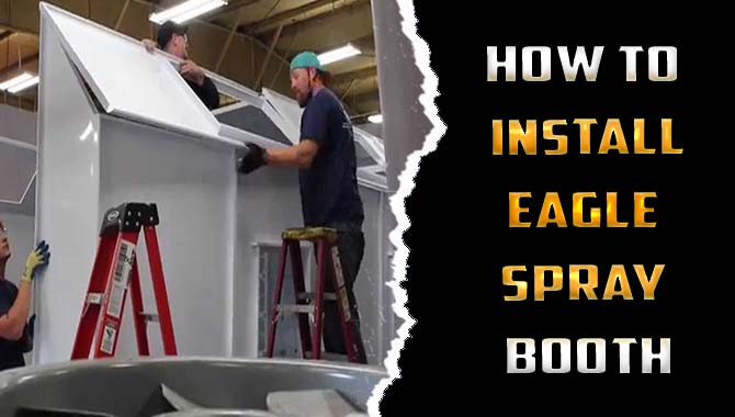 How to Install Eagle Spray Booth