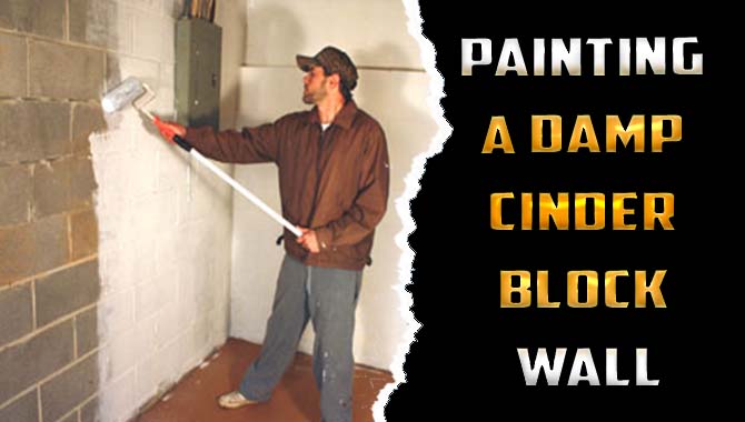 Painting A Damp Cinder Block Wall