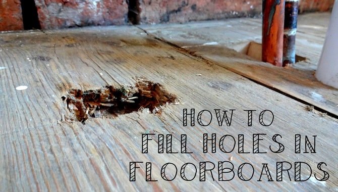 6 Easy Ways To Fill Holes In Wood Floor