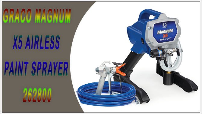 Graco Magnum X5 Airless Paint Sprayer 262800