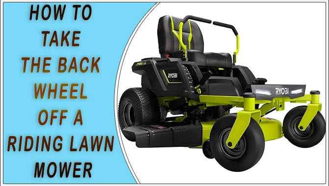  take the back wheel off a riding lawn mower