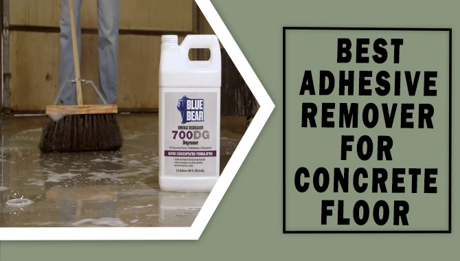 Best Adhesive Remover For Concrete Floor - Things To Know