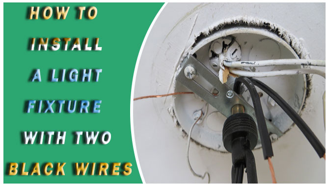 How to Install a Light Fixture With Two Black Wires