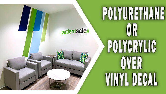 Polyurethane Or Polycrylic Over Vinyl Decal - All Guideline