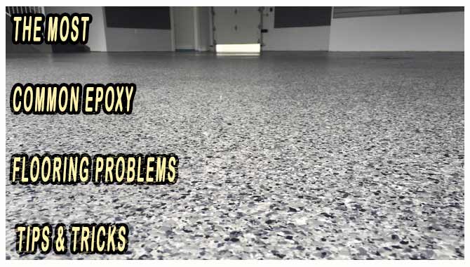 The Most Common Epoxy Flooring Problems- Tips & Tricks