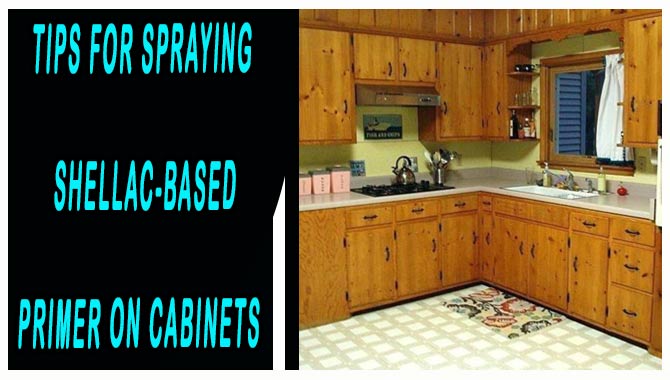 Tips for Spraying Shellac-Based Primer on Cabinets