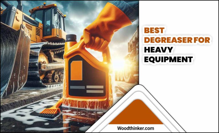 Best Degreaser For Heavy Equipment – Review & Buying Guide