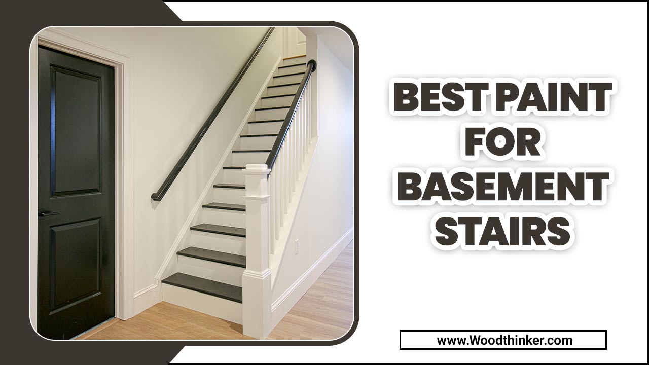 Best Paint for Basement Stairs