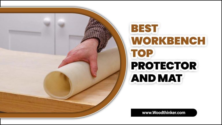 Top 4 Best Workbench Top Protector And Mat Review & Buying Guide