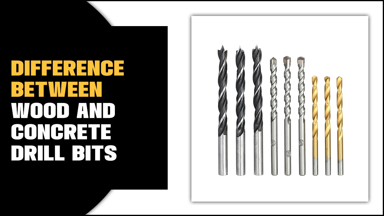 Difference Between Wood And Concrete Drill Bits