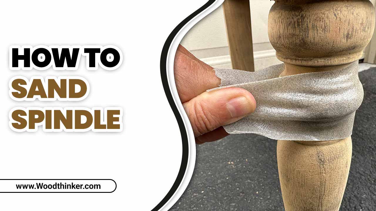 How To Sand Spindle