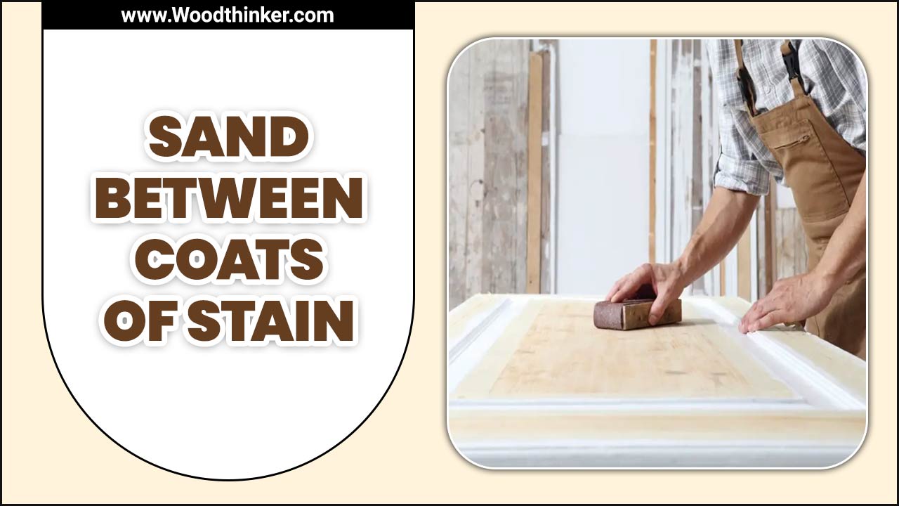 Sand Between Coats Of Stain