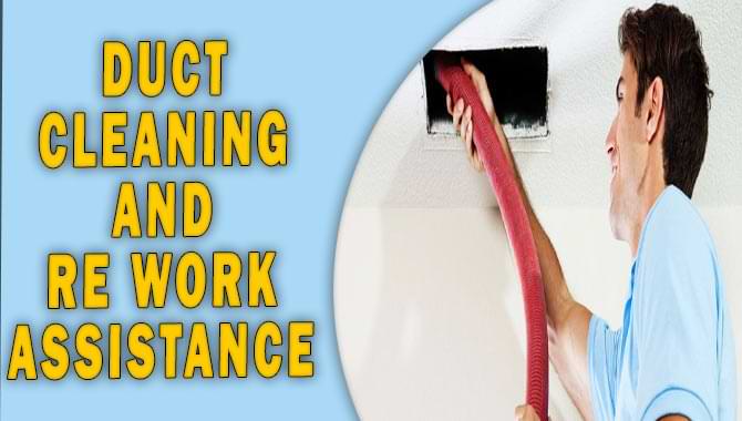 Duct Cleaning And Re-work Assistance