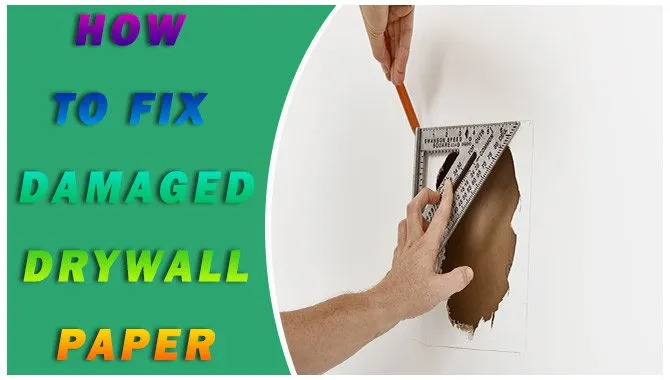 How to Fix Damaged Drywall Paper