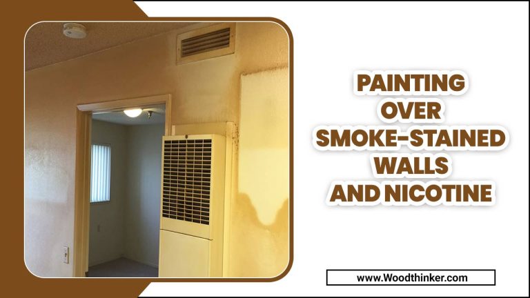 Tips For Painting Over Smoke – Stained Walls And Nicotine
