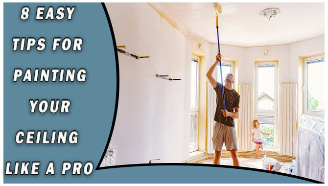 Painting Your Ceiling Like A Pro