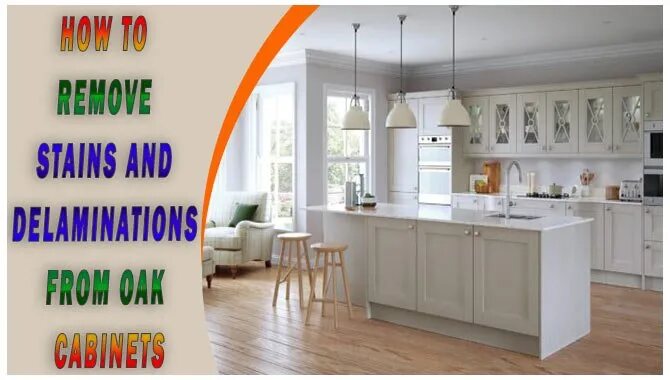 How To Remove Stains And Delaminations From Oak Cabinets