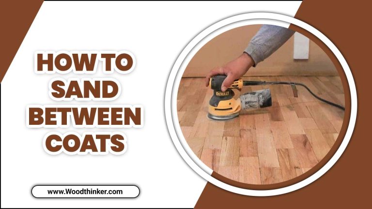 How To Sand Between Coats – The Right Way