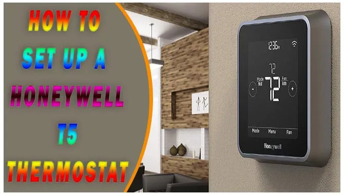 How To Set Up A Honeywell T5 Thermostat