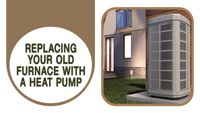Replacing Your Old Furnace With A Heat Pump
