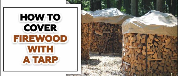 How To Cover Firewood With A Tarp