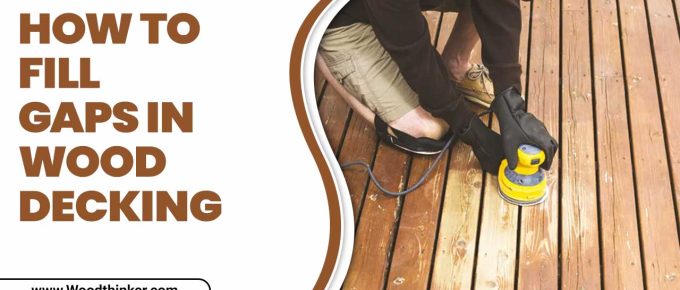 How To Fill Gaps In Wood Decking