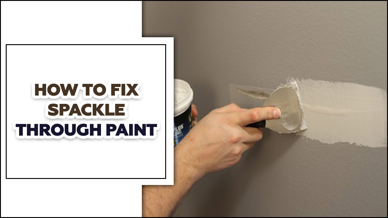 How To Fix Spackle Through Paint