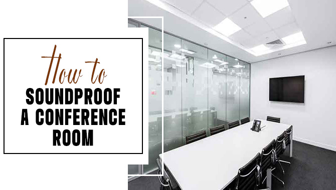 How To Soundproof A Conference Room