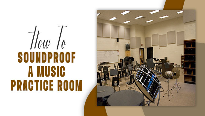How To Soundproof A Music Practice Room