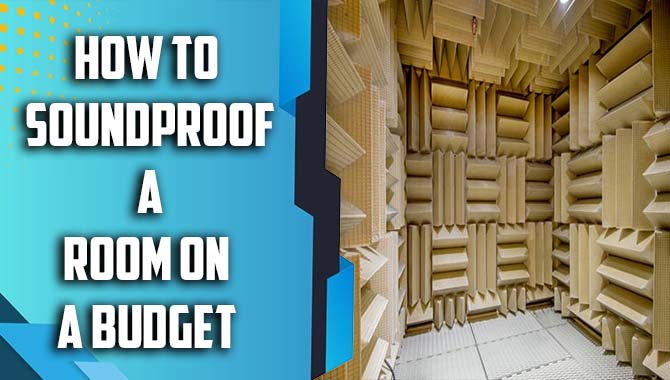 How To Soundproof A Room On A Budget