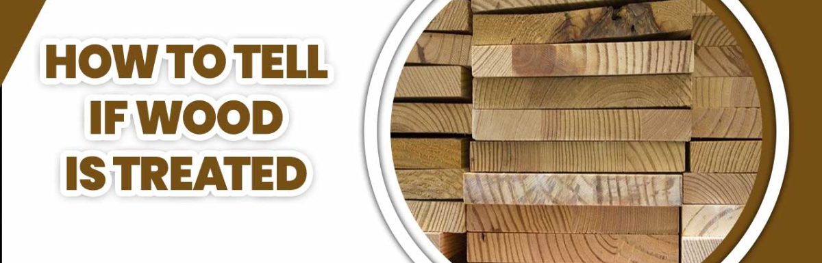 How To Tell If Wood Is Treated